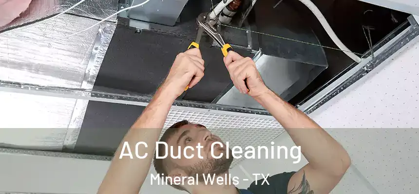  AC Duct Cleaning Mineral Wells - TX