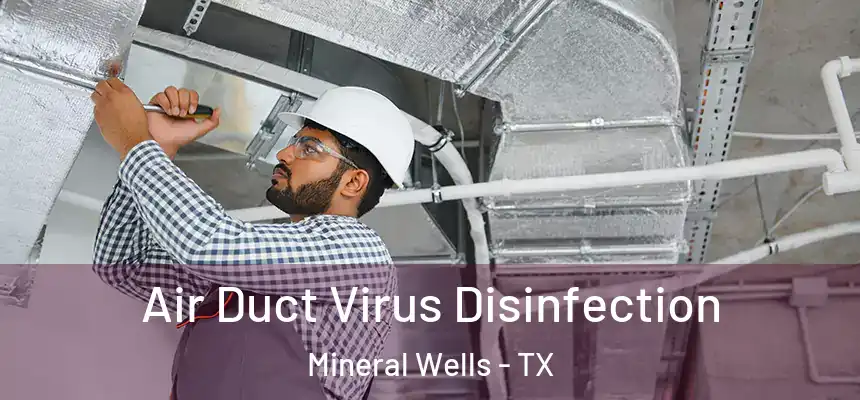  Air Duct Virus Disinfection Mineral Wells - TX
