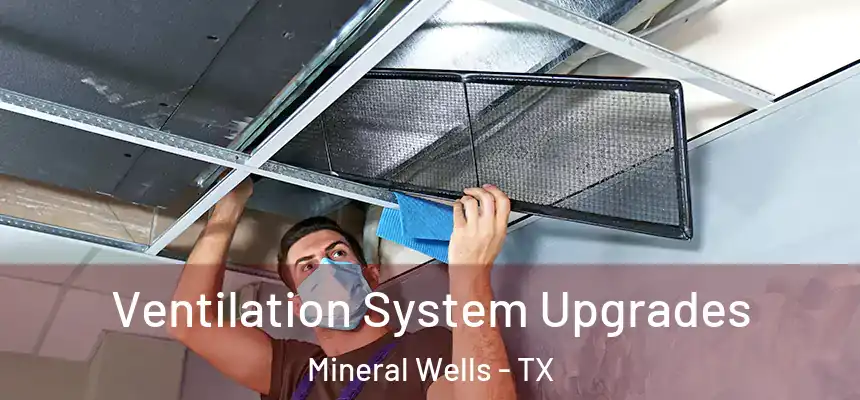  Ventilation System Upgrades Mineral Wells - TX